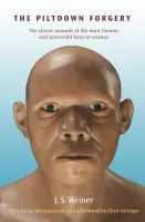 Piltdown Forgery - Weiner, J. S. (, formerly Reader in Physical Anthropology, University of Oxford)