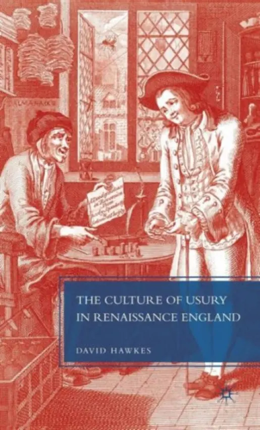 Culture of Usury in Renaissance England - Hawkes, D.