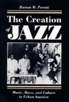 Creation of Jazz - Peretti, Burton W.
