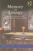 Memory and Liturgy - Atkins, Peter