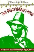 'Twas Only an Irishman's Dream - Williams, William H.