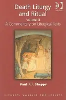 Death Liturgy and Ritual - Sheppy, Paul P.J.