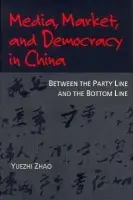 Media, Market, and Democracy in China - Zhao, Yuezhi