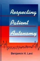 Respecting Patient Autonomy - Levi, Benjamin H.