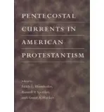 Pentecostal Currents in American Protestantism