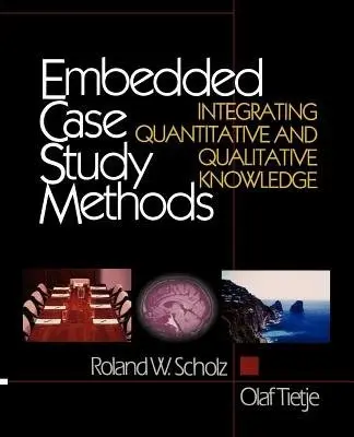 Embedded Case Study Methods - Scholz, Roland W. a Tietje, Olaf