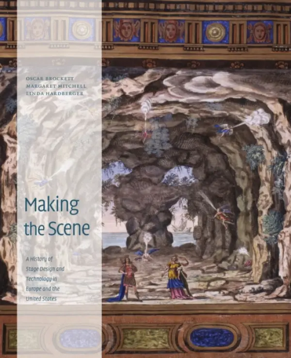 Making the Scene - Brockett, Oscar G. a Mitchell, Margaret A. a Hardberger, Linda