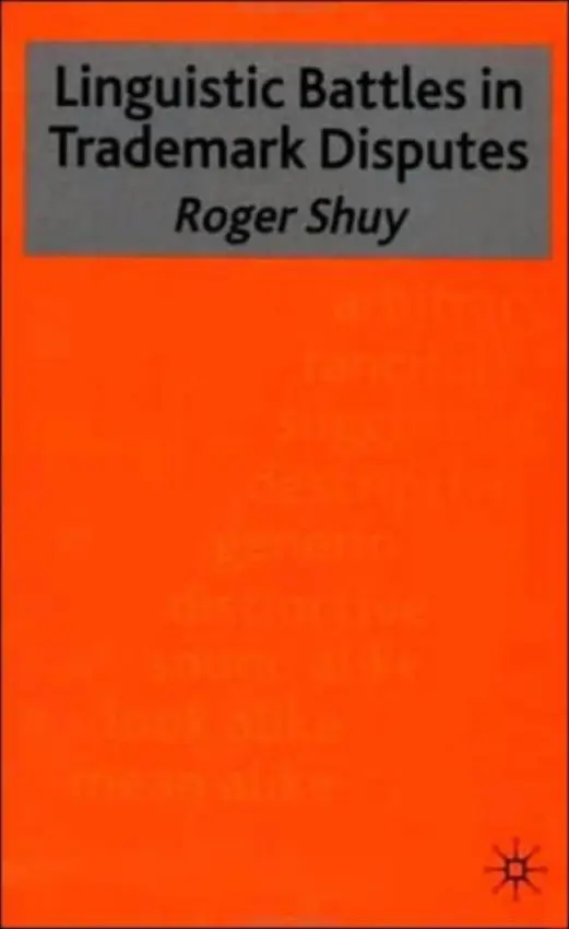 Linguistic Battles in Trademark Disputes - Shuy, Roger