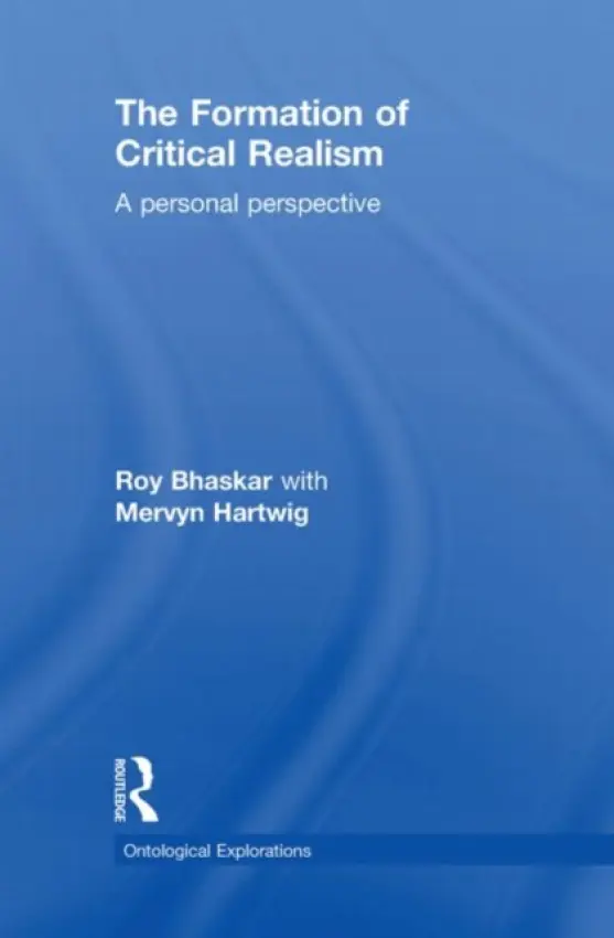 Formation of Critical Realism - Bhaskar, Roy a Hartwig, Mervyn