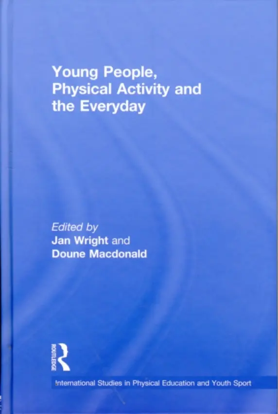 Young People, Physical Activity and the Everyday