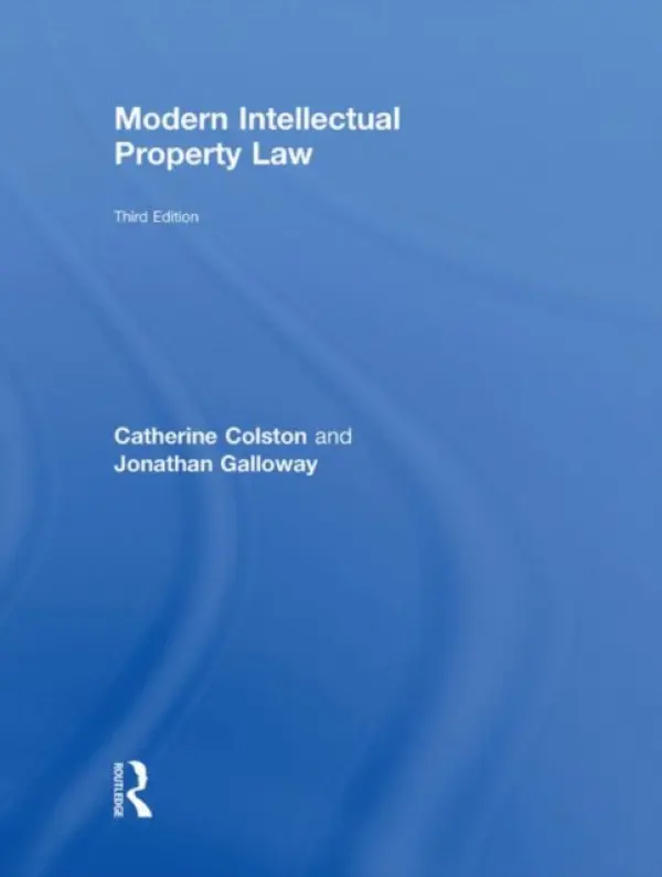 Modern Intellectual Property Law - Galloway, Jonathan (Newcastle University, UK) a Mac Sithigh, Daithi (Newcastle University, UK) a Griffiths, Andrew (Newcastle University, UK) a McMahon, Aisling (Newcastle University, UK)