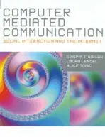 Computer Mediated Communication - Thurlow, Crispin a Lengel, Lara a Tomic, Alice