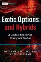 Exotic Options and Hybrids - Bouzoubaa, Mohamed (CDG Capital) a Osseiran, Adel (Oxford University)