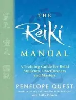 The Reiki Manual - Penelope Quest, Kathy Roberts