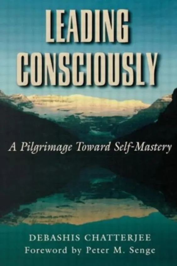 Leading Consciously - Chatterjee, Debashis a Senge, Peter