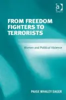 From Freedom Fighters to Terrorists - Eager, Paige Whaley