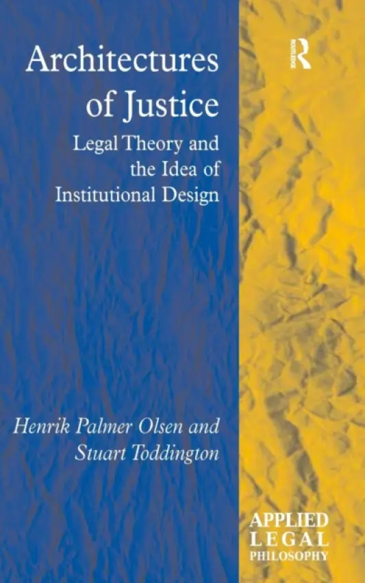 Architectures of Justice - Olsen, Henrik Palmer a Toddington, Stuart