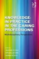 Knowledge-in-Practice in the Caring Professions - Jacobs, Struan
