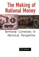 Making of National Money - Helleiner, Eric
