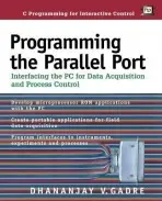 Programming the Parallel Port - Gadre, Dhananjay (Inter-University Center for Astronomy and Astrophysics, Pune, India)