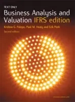 Business Analysis & Valuation Text Only - Palepu, Krishna (Harvard University) a Healy, Paul (Massachusetts Institute of Technology) a Peek, Erik (Erasmus University)