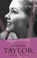 The Soul Of Kindness - Elizabeth Taylor