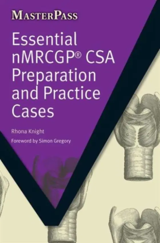 Essential NMRCGP CSA Preparation and Practice Cases - Knight, Rhona