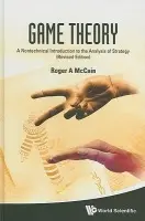 Game Theory: A Nontechnical Introduction To The Analysis Of Strategy (Revised Edition) - Mccain, Roger A (Drexel Univ, Usa)
