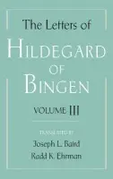 Letters of Hildegard of Bingen: The Letters of Hildegard of Bingen
