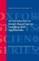 Introduction to Model-Based Survey Sampling with Applications - Chambers, Ray (School of Mathematics and Applied Statistics, University of Wollongong, Australia) a Clark, Robert (School of Mathematics and Applied Statistics, University of Wollongong, Australia)