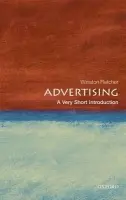 Advertising - Fletcher, Winston (Formerly founder Chairman of the World Advertising Research Center. Vice President of the History of Advertising Trust and Visiting Professor of Marketing at the University of Westminster)