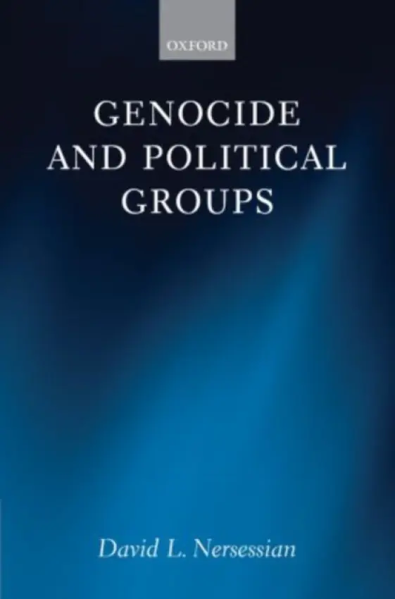 Genocide and Political Groups - Nersessian, David L. (Visiting Assistant Professor of Law, Boston University School of Law)
