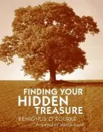 Finding Your Hidden Treasure - Benignus O'Rourke