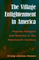 Village Enlightenment in America - Hazen, Craig