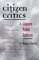 Citizen Critics - Eberly, Rosa A.