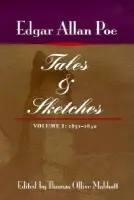 Tales and Sketches, Vol. 1: 1831-1842 - Poe, Edgar Allen a Mabbott, Thomas Ollive a Kewer, Eleanor D a Mabbott, Maureen C
