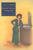 Roast Beef, Medium - Ferber, Edna