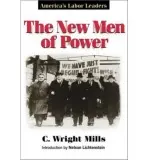 New Men of Power - Mills, C. Wright
