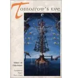 Tomorrow's Eve - de L'isle Adam, Villiers a Adams, Robert Martin