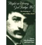 Right or Wrong, God Judge Me - Booth, John Wilkes