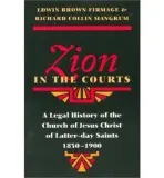 Zion in the Courts - Firmage, Edwin Brown a Mangrum, R Collin