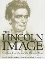 Lincoln Image - Holzer, Harold a Boritt, Gabor S. a Neely, Jr., Mark E.