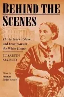 Behind the Scenes - Keckley, Elizabeth