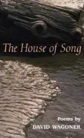 HOUSE OF SONG - Wagoner, David