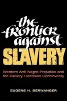 Frontier against Slavery - Berwanger, Eugene H.