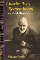 Charles Ives Remembered - Perlis, Vivian