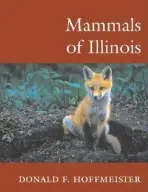 Mammals of Illinois - Hoffmeister, Donald F