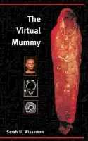 Virtual Mummy - Wisseman, Sarah U.