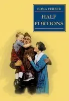 Half Portions - Ferber, Edna
