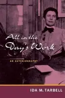 All in the Day's Work - Tarbell, Ida M.